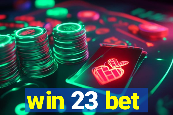 win 23 bet